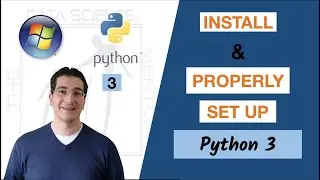 How to Install and Properly Set Up Python 3 - Windows