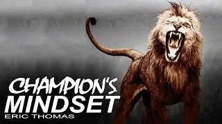 Eric Thomas Champion Mindset - Best Motivational Speech to START YOUR DAY!