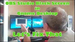 How to Fix OBS Studio Black Screen in Linux with Gnome Desktop