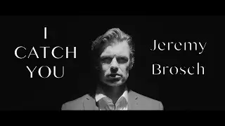 I Catch You - Jeremy Brosch