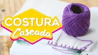 DIY | Ponto Caseado: Costura à mão fácil | Do Sofá