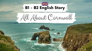 INTERMEDIATE ENGLISH STORY | All About Cornwall 🌊 | B1 - B2 English Short Story for Learning English