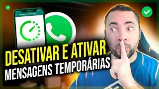 ✅ Ativar e DESATIVAR mensagens TEMPORÁRIAS WhatsApp