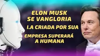 Elon Musk Se Vangloria I.A Criada Por Sua Empresa Superará A Humana 