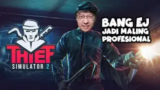Bang EJ Jadi Maling Profesional - Thief Simulator 2 Indonesia - Prologue