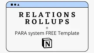 How to build the PARA system from scratch: Notion relations and rollups for beginners