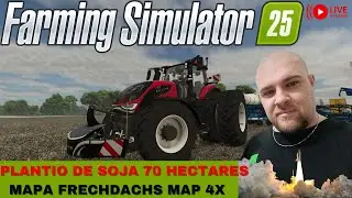 Plantio de Soja 70 hectares MAPA FRECHDACHS MAP 4X MAP 4X #10 no Farming Simulator 25