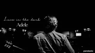 [Vietsub] Love In The Dark - Adele