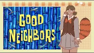 Overhated?: Good Neigbors