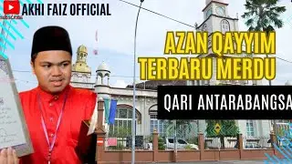 Azan Qayyim Merdu Terbaru🔥🔥🔥|| Johan Qari Antarabangsa
