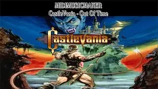 CastleVania 1 - Out Of Time (Castle Keep) (MidiMusicMaker)