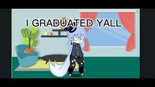 I GRADUATED MY B!TCHESSS