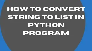 How to Convert String to List in Python Program-28 || Python for Beginner
