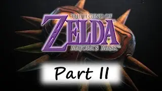 The Legend of Zelda: Majora's Mask - Part II: Deku Shenanigans