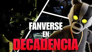 LA DECADENCIA DEL FAZBEAR FANVERSE