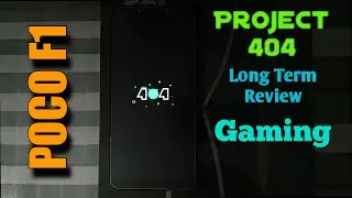 (POCO F1) Project404 ROM Initial Build Long Term Review | Gaming