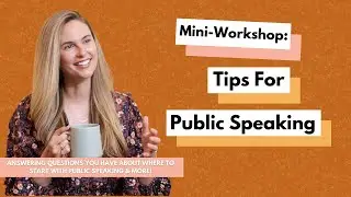 Mini-Workshop: Tips For Public Speaking