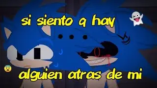 Ya se que estas atras de mí.||sonic gacha||🦔🔵