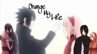 SasuSaku 「AMV」 Change My Life
