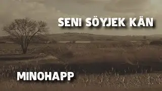 MinoHapp - Seni söýjek kän (Turkmen rep 2020)