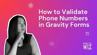How to Validate Phone Numbers in Gravity Forms