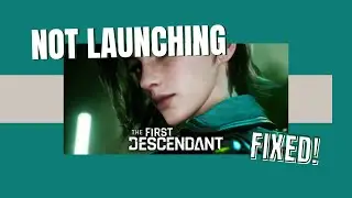 How to Fix The First Descendant Not Launching Starting Or Opening (2024)