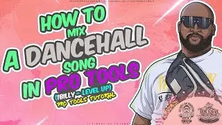 How To Mix A Dancehall Song In Pro Tools | 🎼📀 Itz-Beez-Da TrackStar