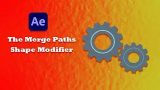 The Merge Paths Shape Modifier in after effects 