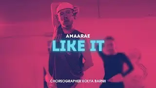 Amaarae - LIKE IT | choreographer: Kolya Barni