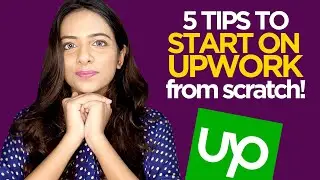 How to start and make money on Upwork from scratch in 2021 | Tips for beginners