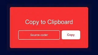 Copy to Clipboard using HTML and CSS | JavaScript Copy to Clickboard | Source coder 2022