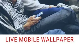live wallpaper Change mobile look