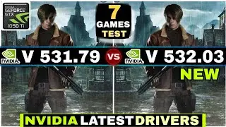 Nvidia Drivers (531.79 vs 532.03) | Nvidia 532.03 New Update | 7 Games Test | GTX 1050 Ti
