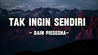 Dian Piesesha - Tak Ingin Sendiri (Lyrics/Lirik)