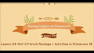 Activity Types in Primavera - Less-08 Part-03- Primavera P6 Tutorial for Beginner's & Professionals