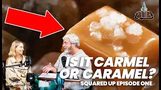 “Squared Up” Episode One - Is it Carmel or Caramel?