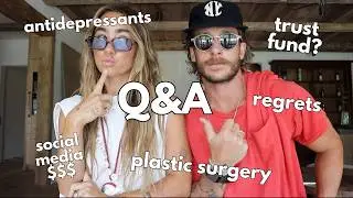 COMING CLEAN.. antidepressants, trust fund, plastic surgery & moving again.. Q&A | Julia & Hunter