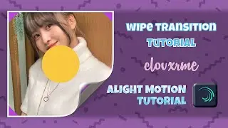 WIPE TRANSITION | ALIGHT MOTION TUTORIAL