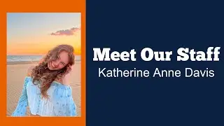 Meet Our Staff | Katherine Anne Davis