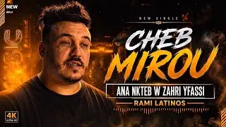 Cheb Mirou Ft Rami Latinos 2026 - انا نكتب زهري يفاصي Nass Fi Hyatha Tgadam (Visualisé) 