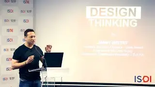 Design Thinking by Jimmy Mistry at ISME, ISDI, ISDI WPP and DICE Hospitality