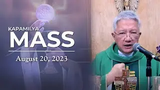 August 20, 2023 | 𝐊𝐚𝐩𝐚𝐦𝐢𝐥𝐲𝐚 𝐒𝐮𝐧𝐝𝐚𝐲 𝐌𝐚𝐬𝐬 | Have Courage and Ask From The Heart