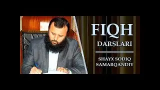 9-dars. Fiqh darslari. Tahorat shartlari haqida (Shayx Sodiq Samarqandiy)