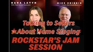 Rockstar Jam Session: Talking to Sellers about Home Staging