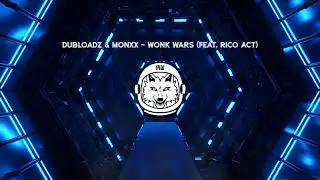 [Dubstep] Dubloadz & MONXX - Wonk Wars (Feat. Rico Act)