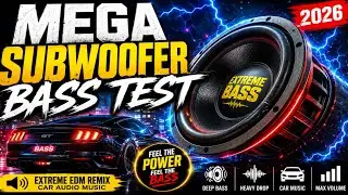 MEGA SUBWOOFER BASS TEST 🔊 Extreme EDM Remix & Car Audio Music 2026