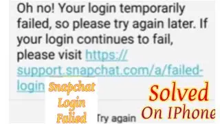 Fixed|oh no! Your Login Temporarily Failed,So Please Try Again Later On Snapchat on iphone 13,14.