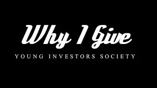 Young Investors Society: Why I Give
