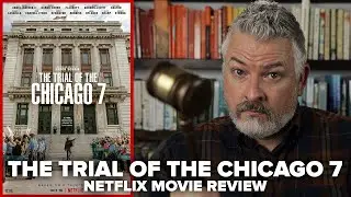 The Trial of the Chicago 7 (2020) Netflix Original Movie Review