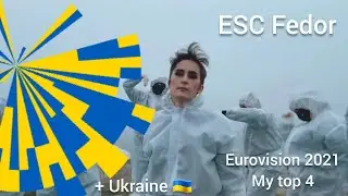 Eurovision 2021 - My top 4 + Ukraine 🇺🇦